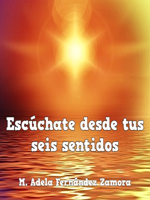 cover image of Escúchate desde tus seis sentidos